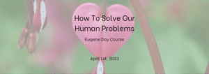 How To Solve Our Human Problems