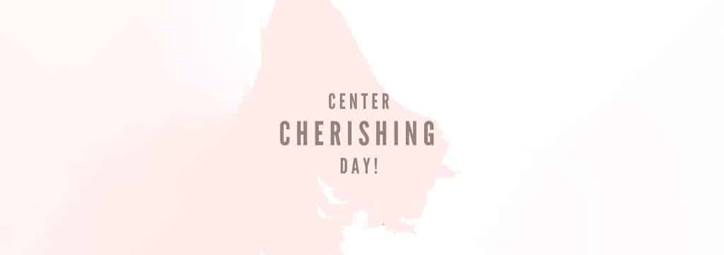 Center Cherishing Day